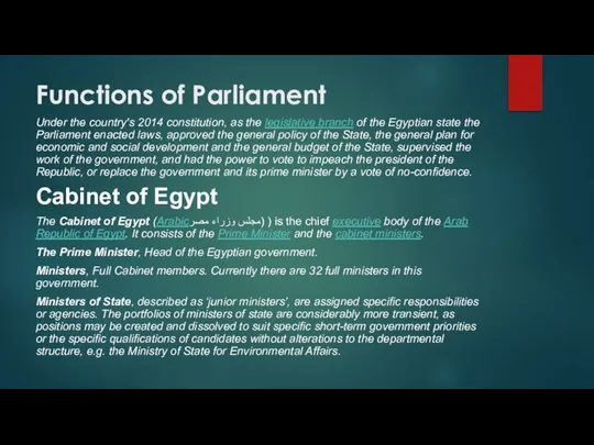 Functions of Parliament Under the country's 2014 constitution, as the legislative