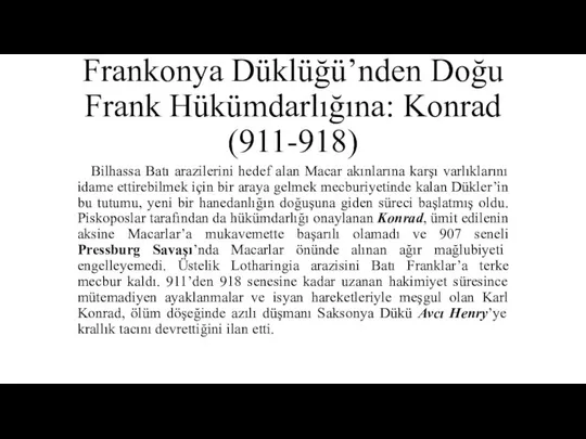 Frankonya Düklüğü’nden Doğu Frank Hükümdarlığına: Konrad (911-918) Bilhassa Batı arazilerini hedef