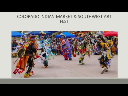 COLORADO INDIAN MARKET & SOUTHWEST ART FEST