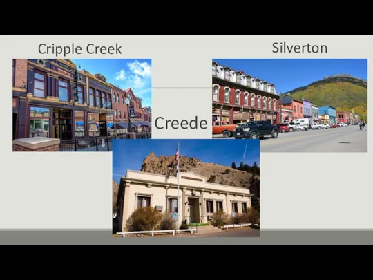 Creede Cripple Creek Silverton