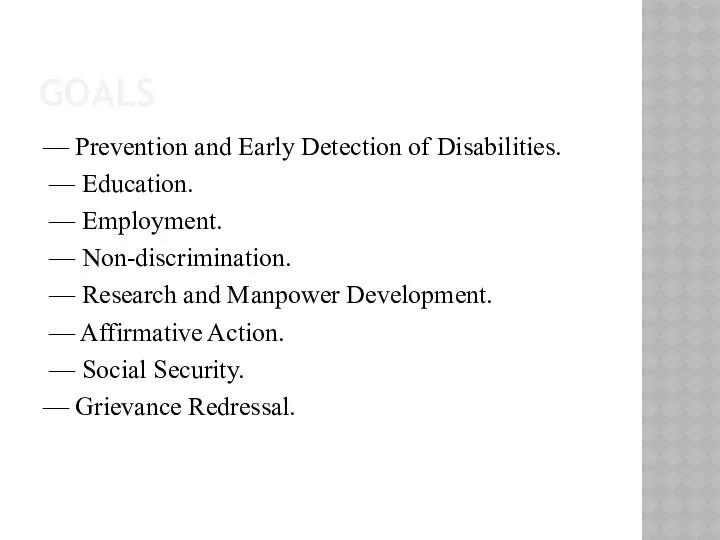 GOALS — Prevention and Early Detection of Disabilities. — Education. —