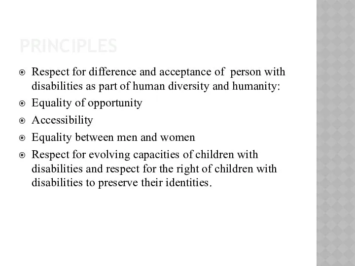 PRINCIPLES Respect for difference and acceptance of person with disabilities as