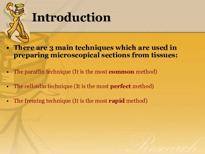 Introduction There are 3 main techniques which are used in preparing