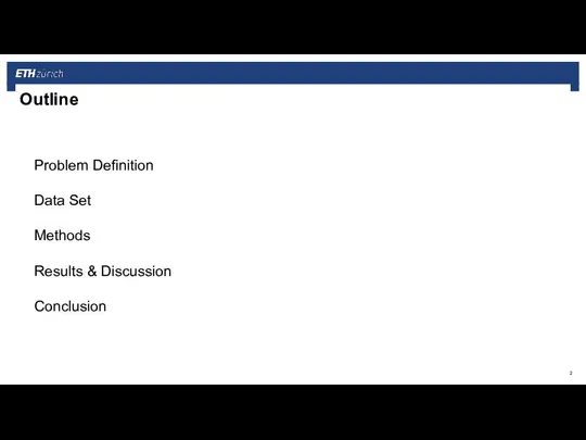 Outline Problem Definition Data Set Methods Results & Discussion Conclusion