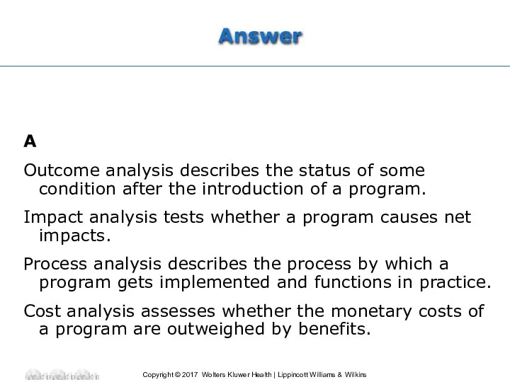 Answer A Outcome analysis describes the status of some condition after