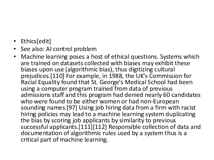 Ethics[edit] See also: AI control problem Machine learning poses a host