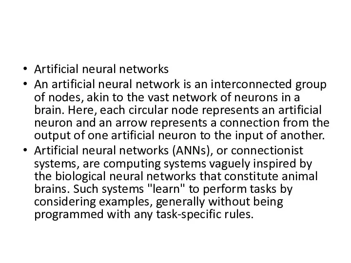 Artificial neural networks An artificial neural network is an interconnected group