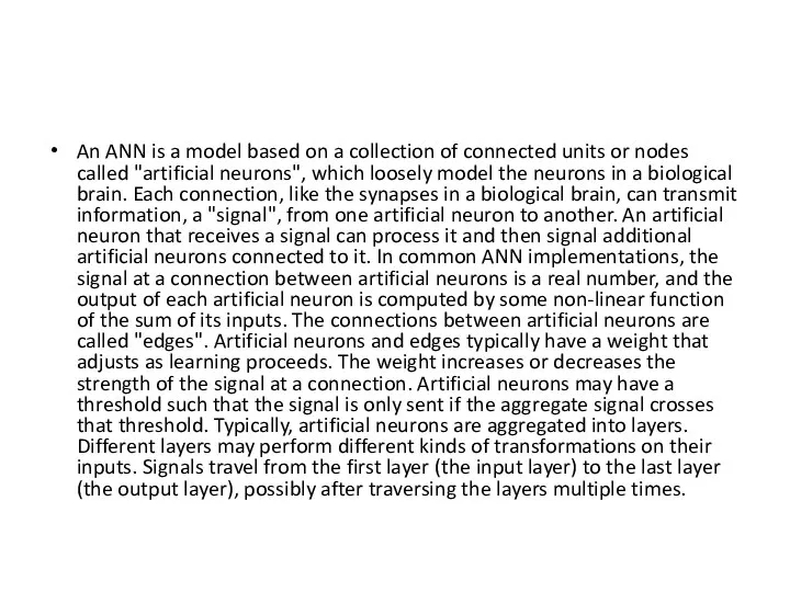 An ANN is a model based on a collection of connected