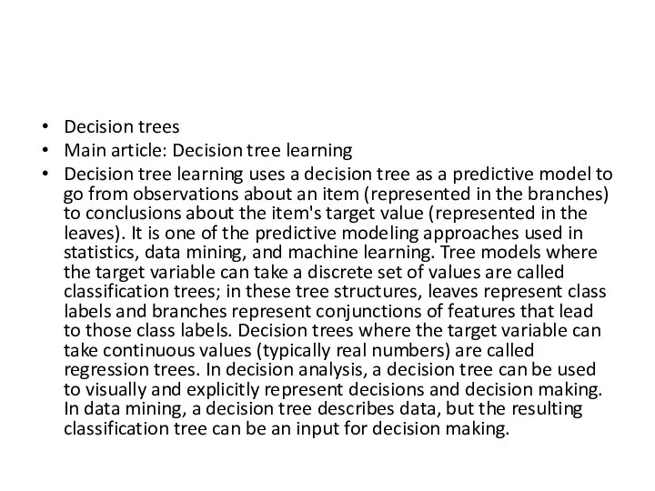 Decision trees Main article: Decision tree learning Decision tree learning uses