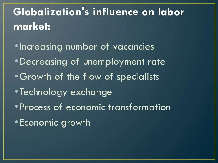 Globalization's influence on labor market: Increasing number of vacancies Decreasing of