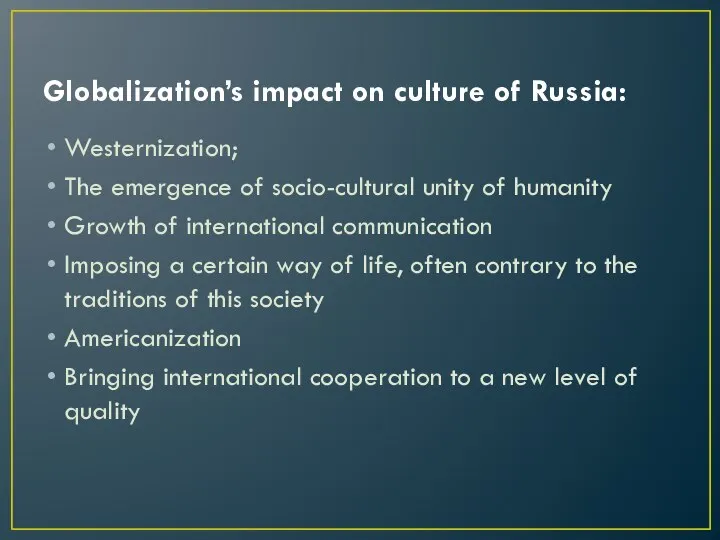 Globalization’s impact on culture of Russia: Westernization; The emergence of socio-cultural