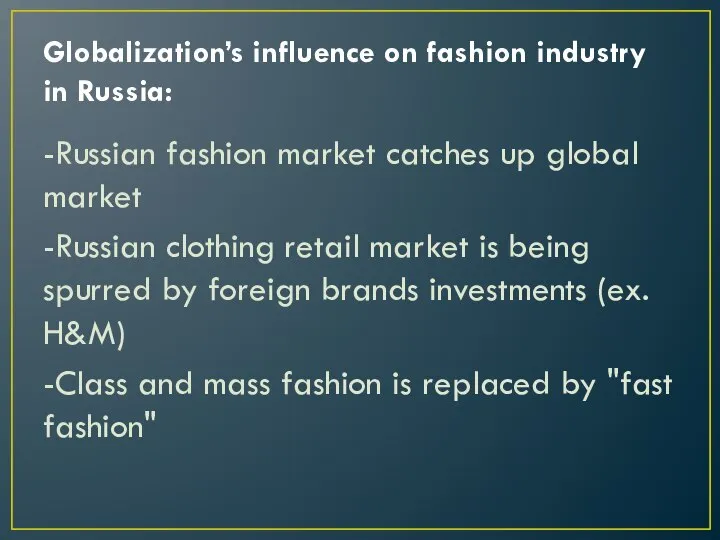 Globalization’s influence on fashion industry in Russia: -Russian fashion market catches