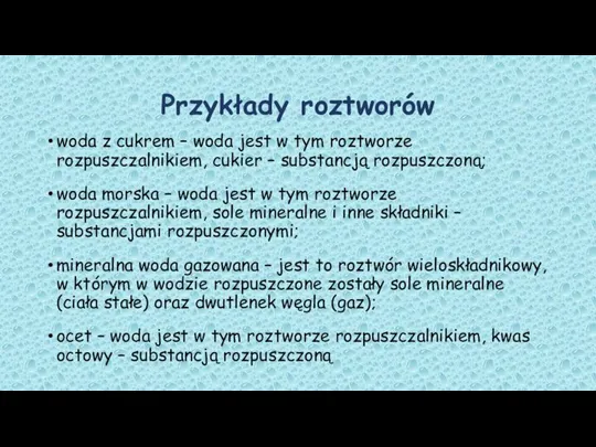 Przykłady roztworów woda z cukrem – woda jest w tym roztworze