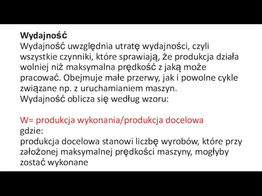 Wydajność Wydajność uwzględnia utratę wydajności, czyli wszystkie czynniki, które sprawiają, że