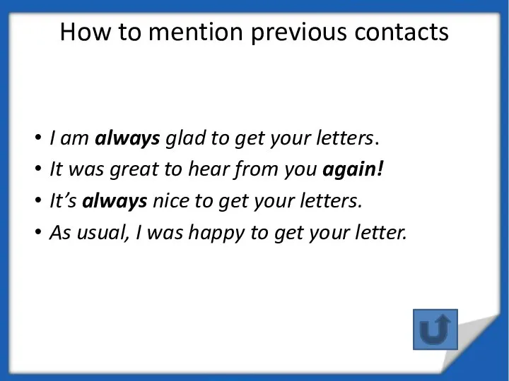 How to mention previous contacts I am always glad to get