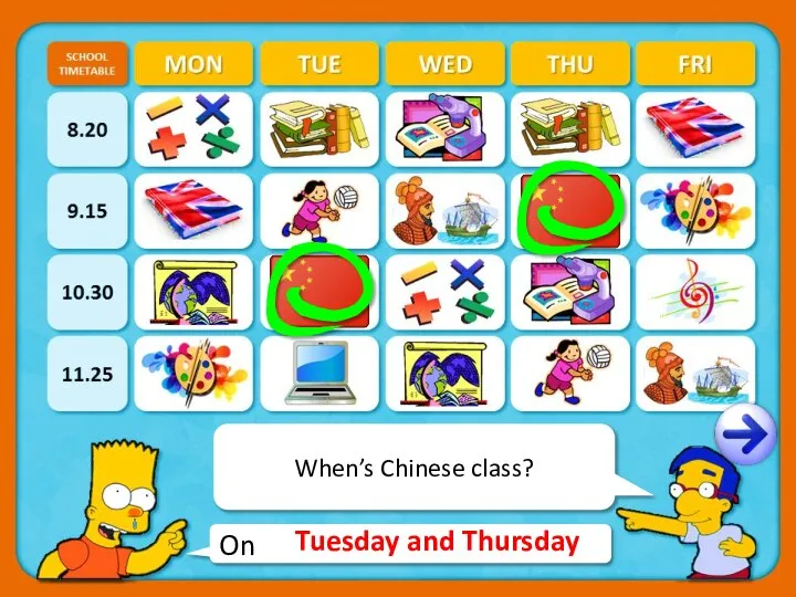 On When’s Chinese class? Tuesday and Thursday