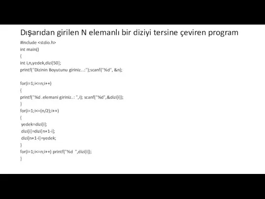 Dışarıdan girilen N elemanlı bir diziyi tersine çeviren program #include int