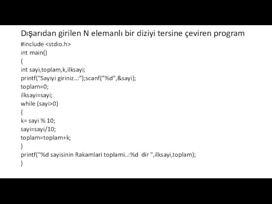 Dışarıdan girilen N elemanlı bir diziyi tersine çeviren program #include int