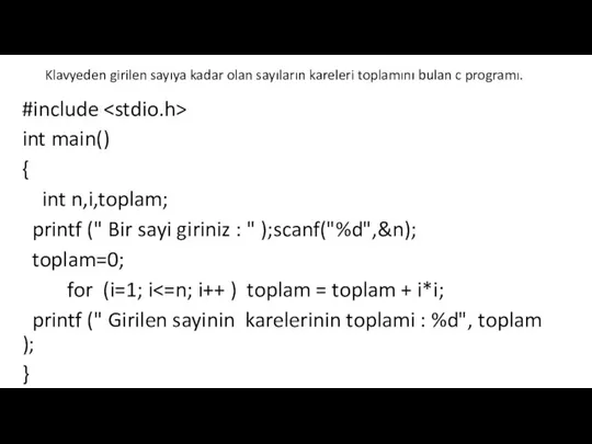 Klavyeden girilen sayıya kadar olan sayıların kareleri toplamını bulan c programı.