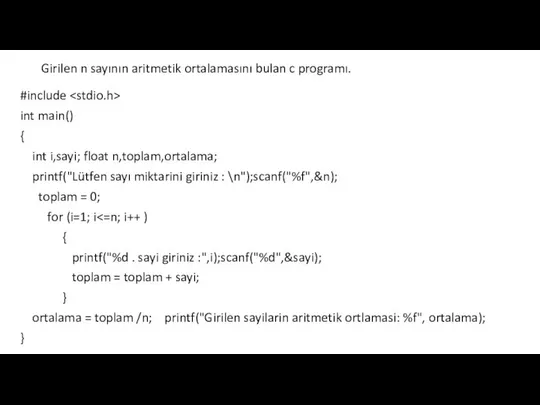 Girilen n sayının aritmetik ortalamasını bulan c programı. #include int main()