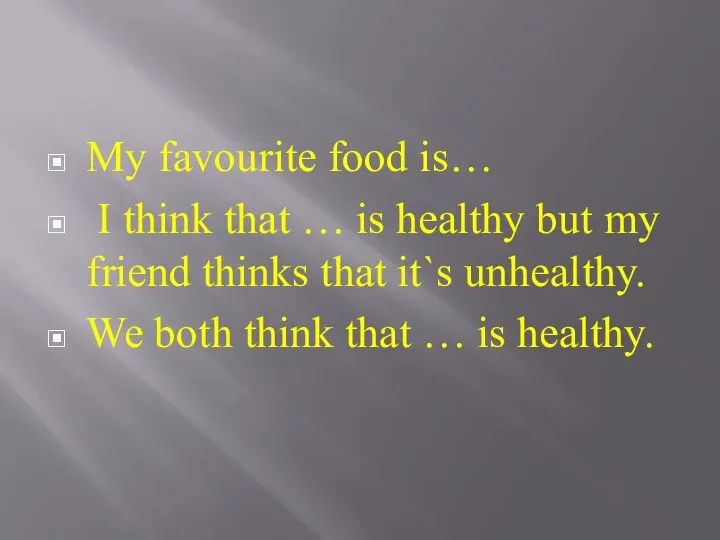 My favourite food is… I think that … is healthy but