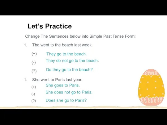 Let’s Practice Change The Sentences below into Simple Past Tense Form!