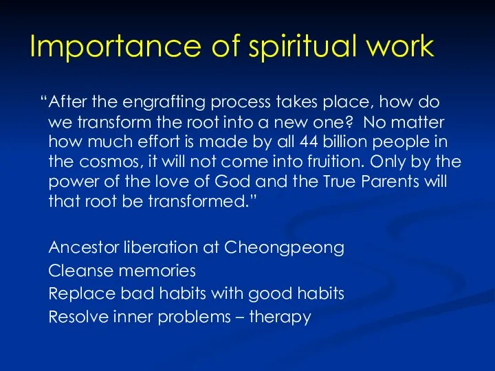 Importance of spiritual work “After the engrafting process takes place, how