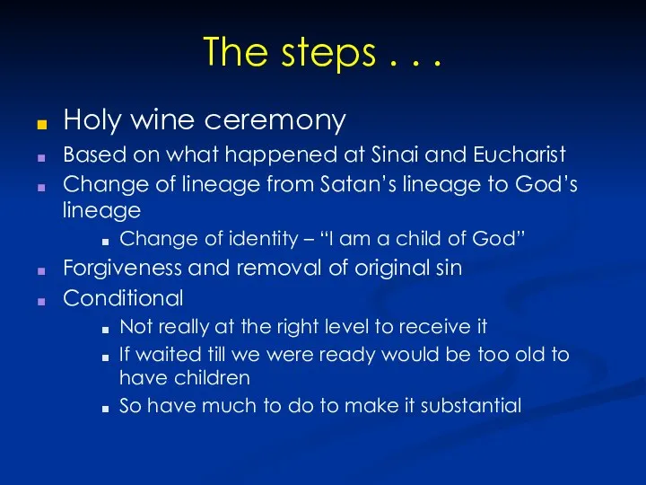 The steps . . . Holy wine ceremony Based on what