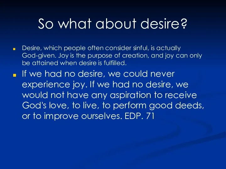 So what about desire? Desire, which people often consider sinful, is