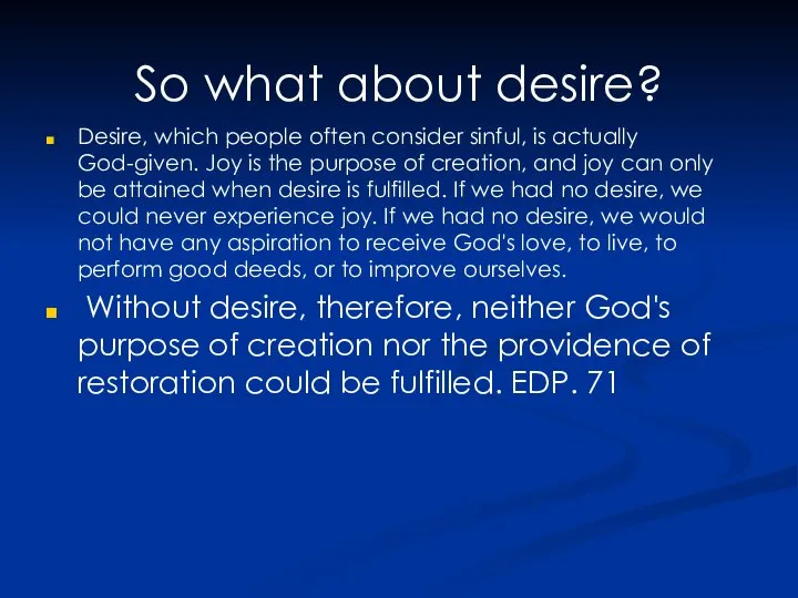 So what about desire? Desire, which people often consider sinful, is