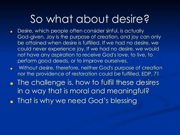 So what about desire? Desire, which people often consider sinful, is