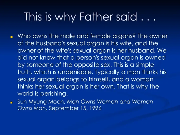 This is why Father said . . . Who owns the