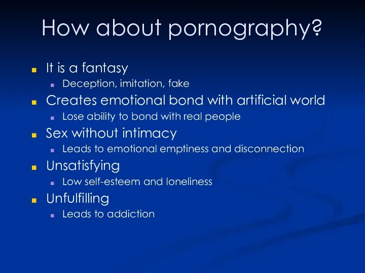 How about pornography? It is a fantasy Deception, imitation, fake Creates