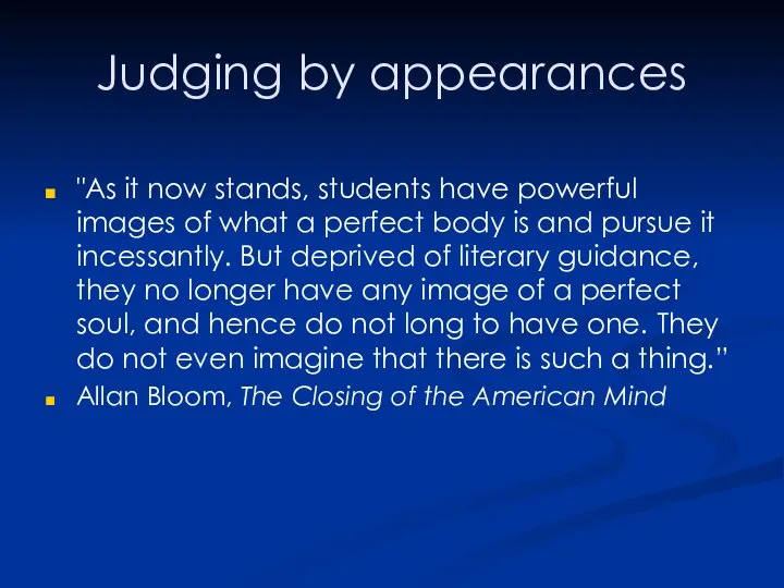 Judging by appearances "As it now stands, students have powerful images