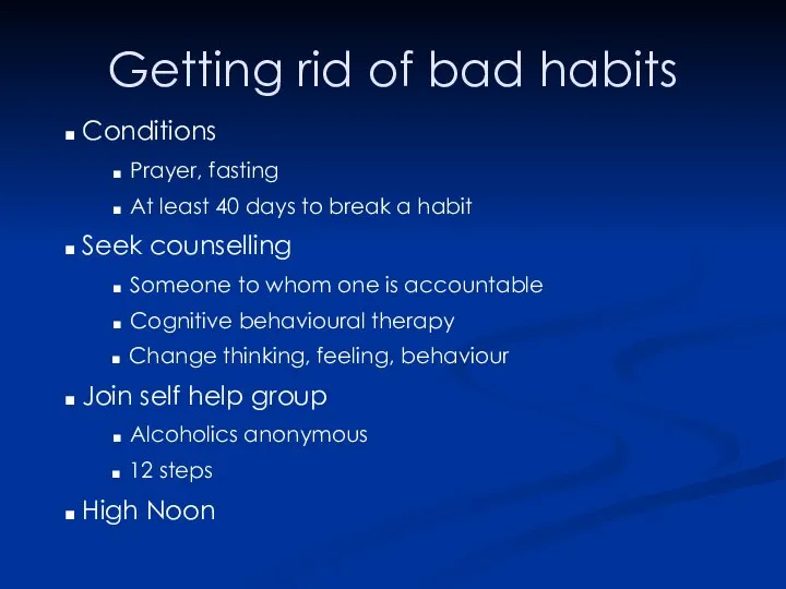 Getting rid of bad habits Conditions Prayer, fasting At least 40