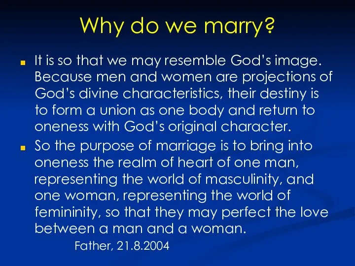 Why do we marry? It is so that we may resemble