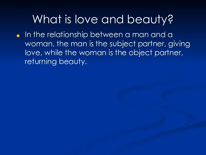 What is love and beauty? In the relationship between a man