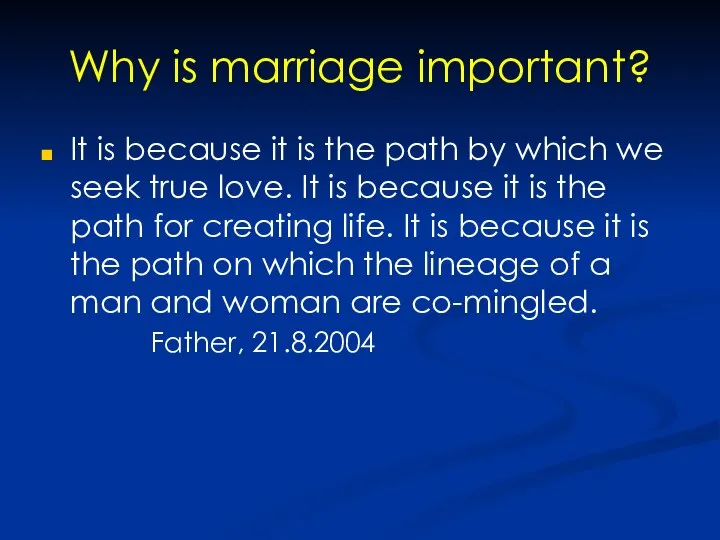 Why is marriage important? It is because it is the path