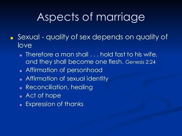 Aspects of marriage Sexual - quality of sex depends on quality