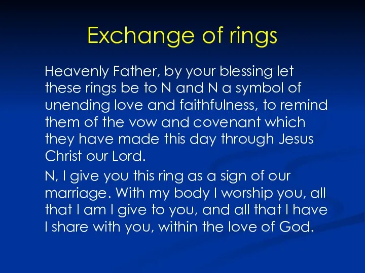 Exchange of rings Heavenly Father, by your blessing let these rings