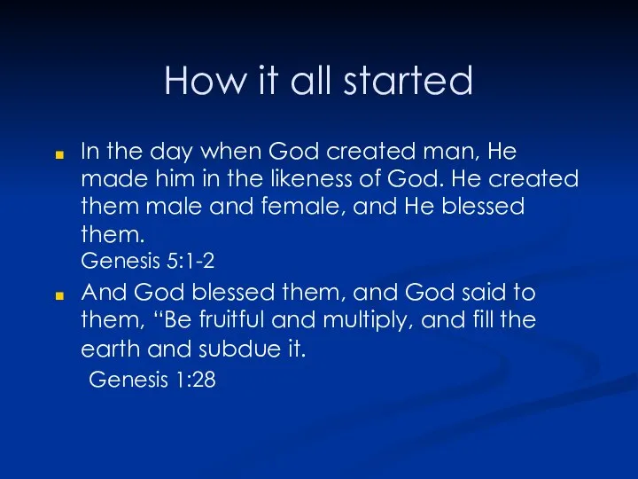 How it all started In the day when God created man,