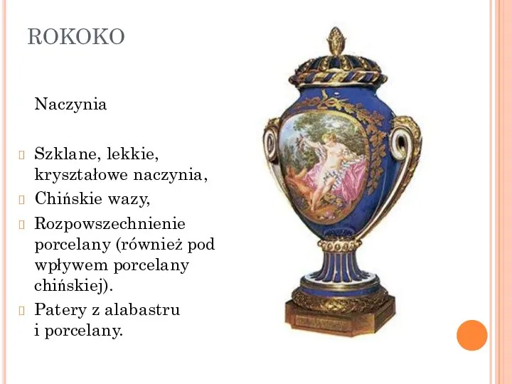 ROKOKO Naczynia Szklane, lekkie, kryształowe naczynia, Chińskie wazy, Rozpowszechnienie porcelany (również