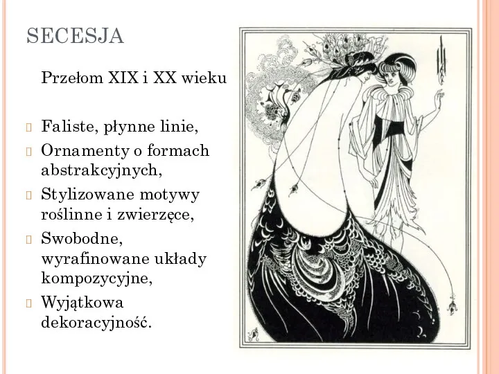 SECESJA Przełom XIX i XX wieku Faliste, płynne linie, Ornamenty o