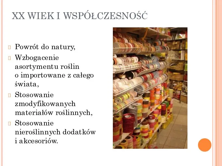 XX WIEK I WSPÓŁCZESNOŚĆ Powrót do natury, Wzbogacenie asortymentu roślin o