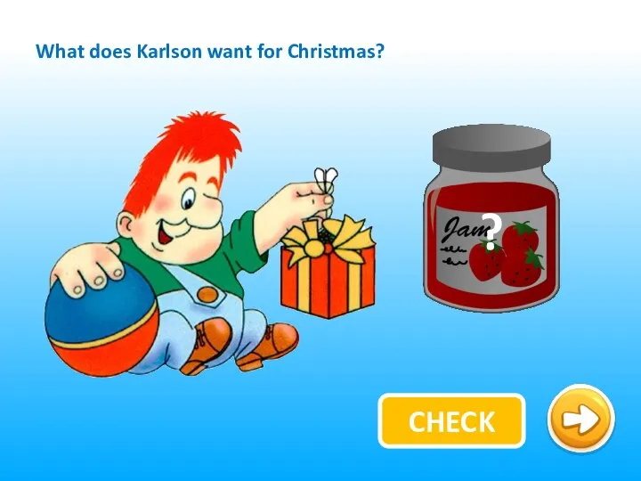 CHECK What does Karlson want for Christmas?