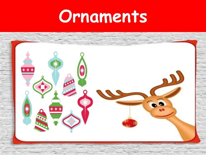 Ornaments