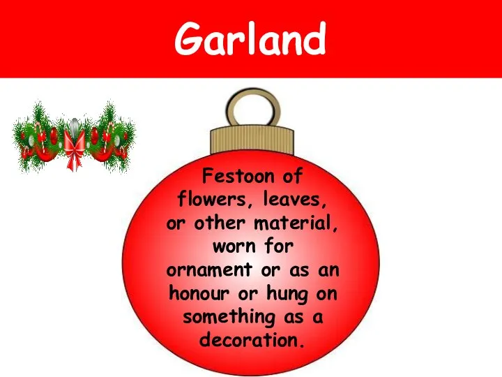 Garland Festoon of flowers, leaves, or other material, worn for ornament