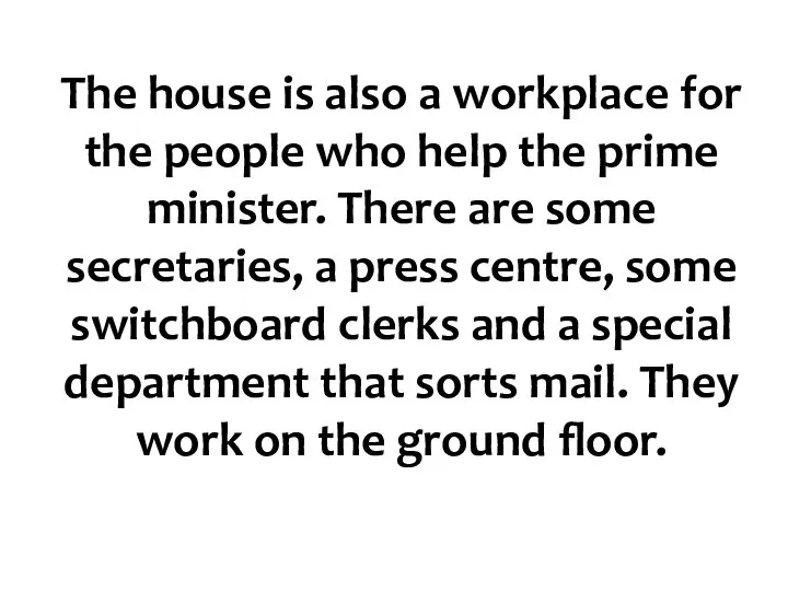 The house is also a workplace for the people who help