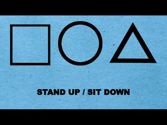 STAND UP / SIT DOWN