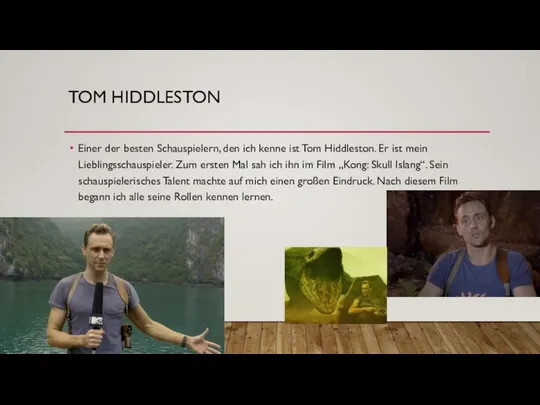 TOM HIDDLESTON Einer der besten Schauspielern, den ich kenne ist Tom